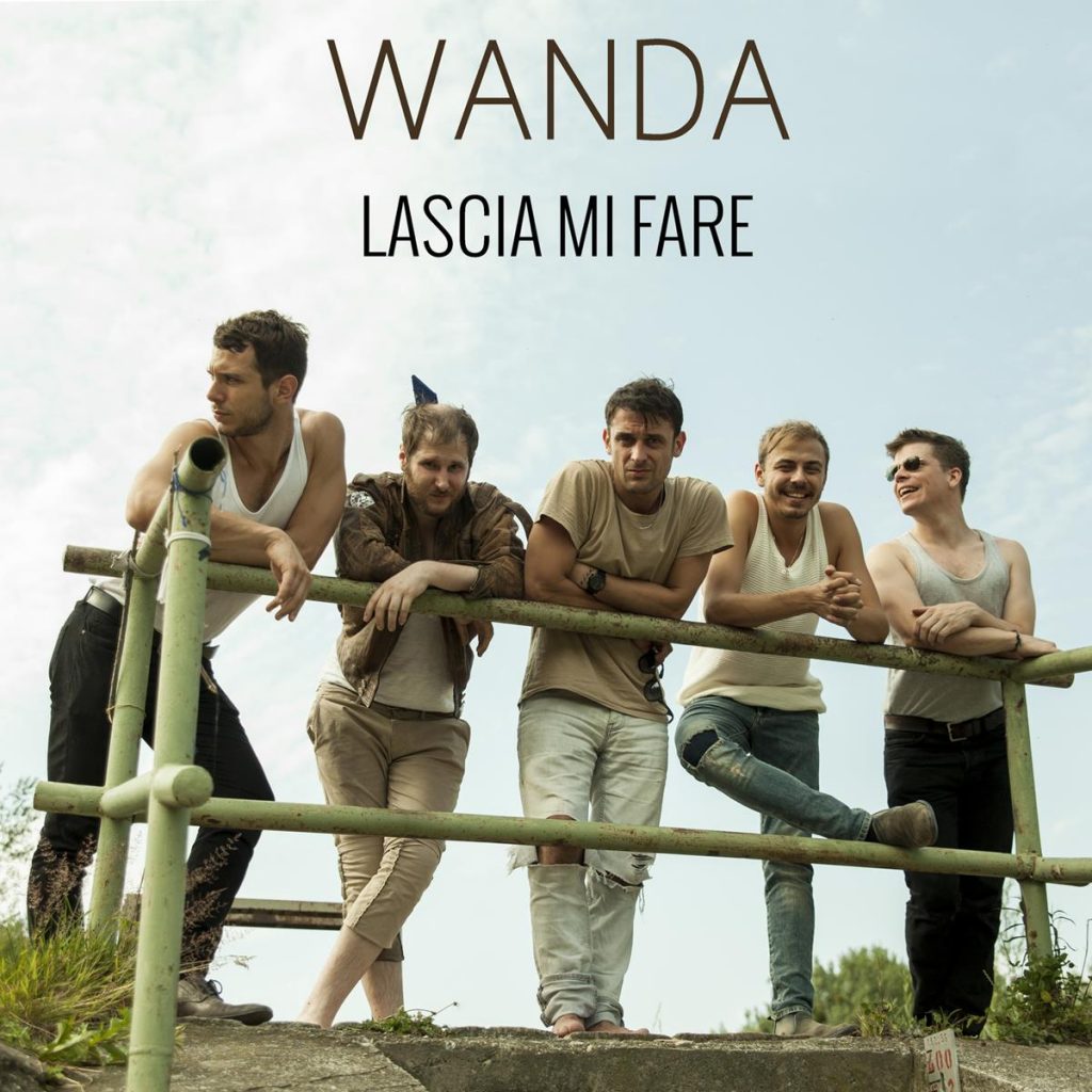 Traduction de la chanson Lascia mi fare du groupe Wanda